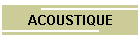 ACOUSTIQUE