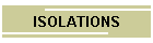 ISOLATIONS